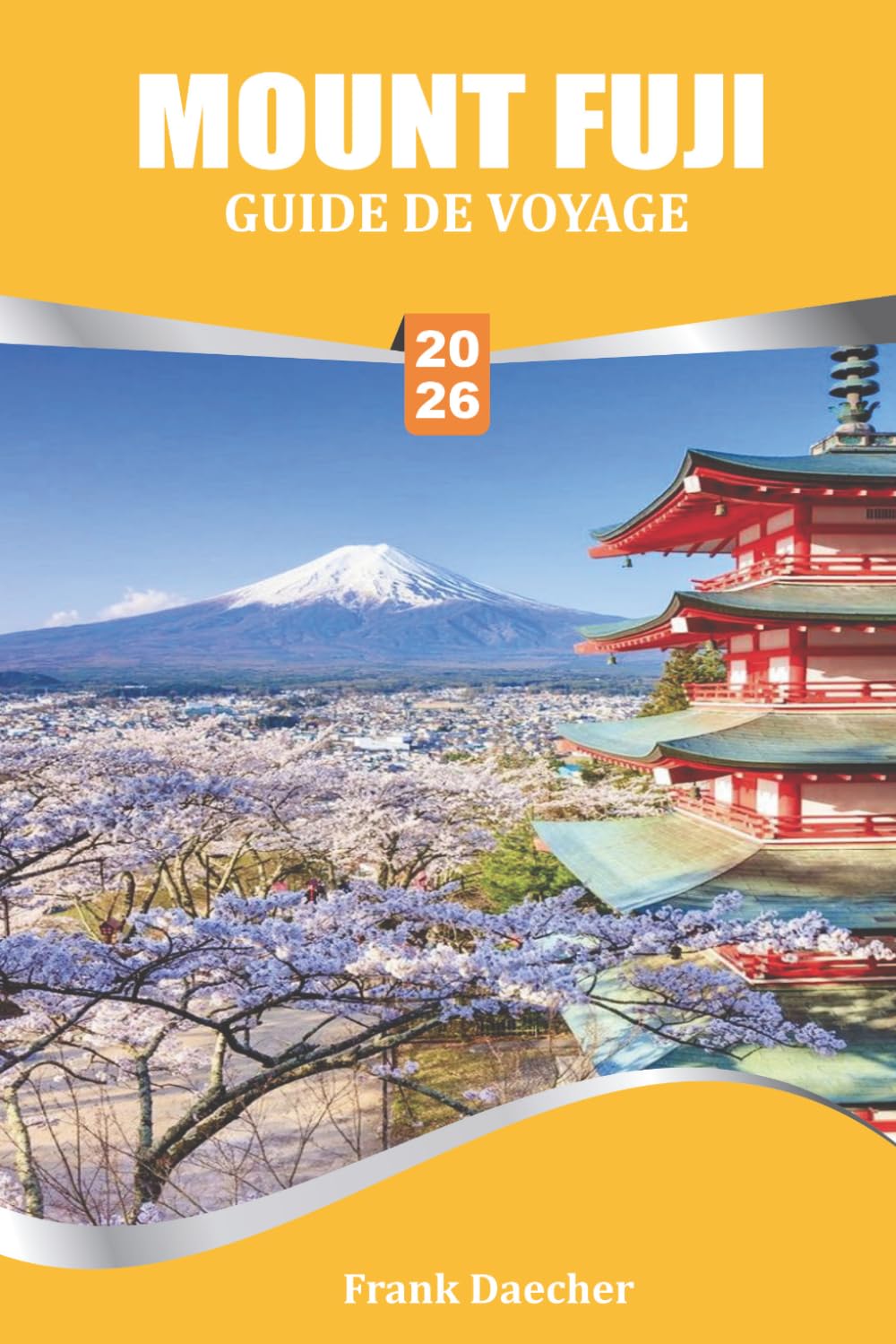 MOUNT FUJI GUIDE DE VOYAGE 2026: Lacs pittoresques, villages culturels, sentiers saisonniers et expériences locales à travers la région montagneuse emblématique du Japon