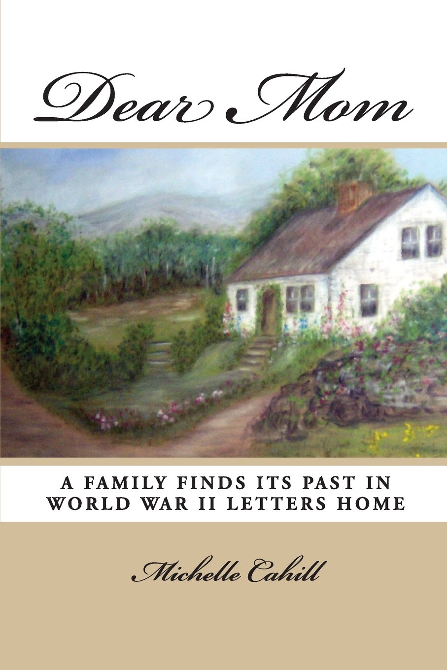 Dear Mom: A Family Finds Its Past in World War II Letters Home