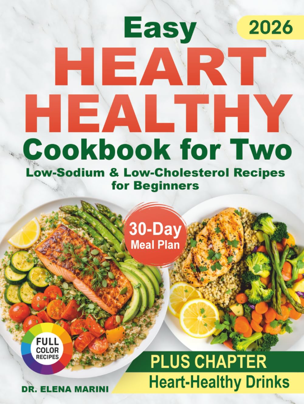 Easy Heart Healthy Cookbook for Two: Low-Sodium & Low-Cholesterol Recipes for Beginners. Quick Meals to Lower Blood Pressure with a Practical 30-Day Meal Plan