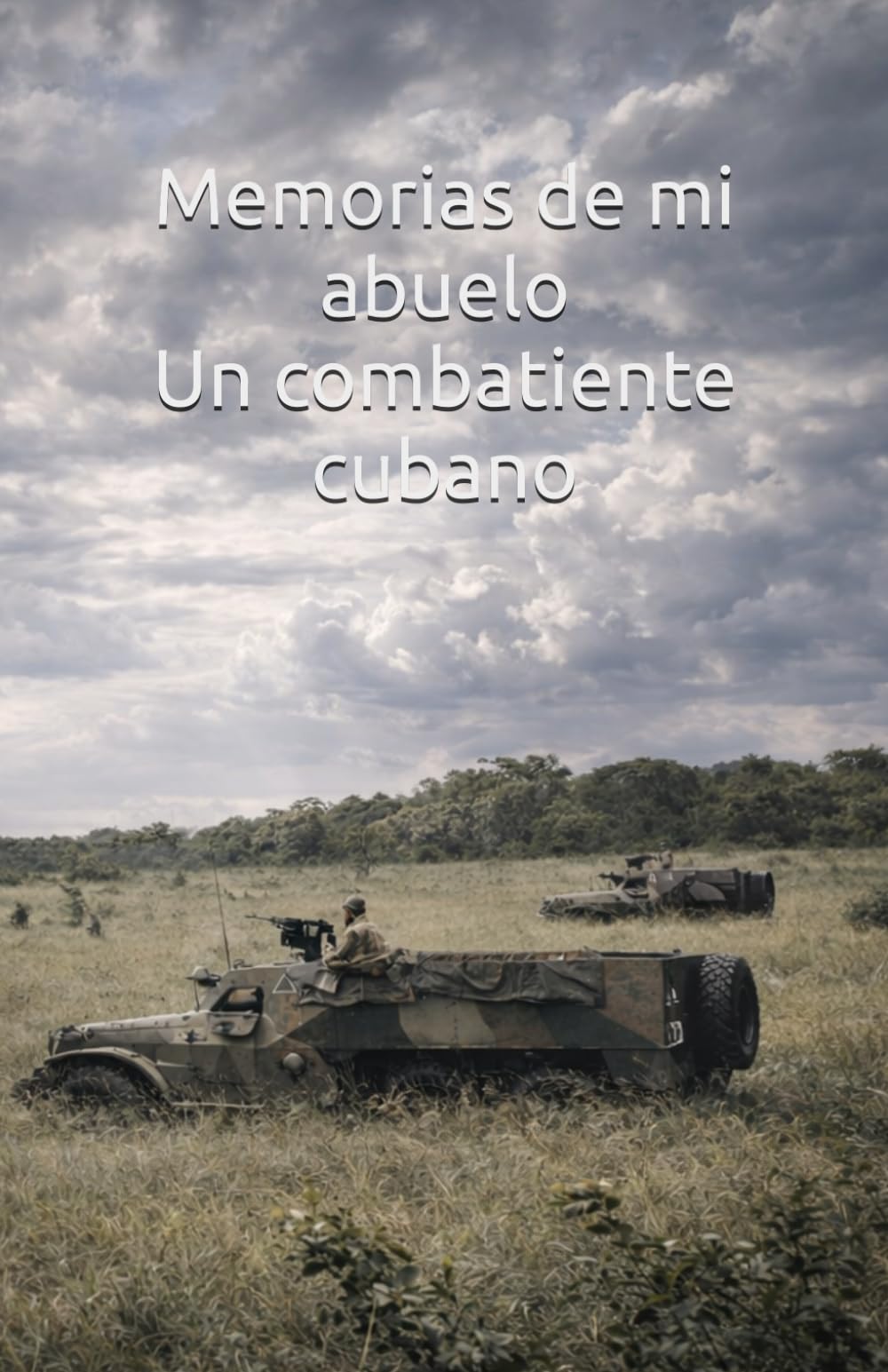 Memorias de mi abuelo un combatiente cubano
