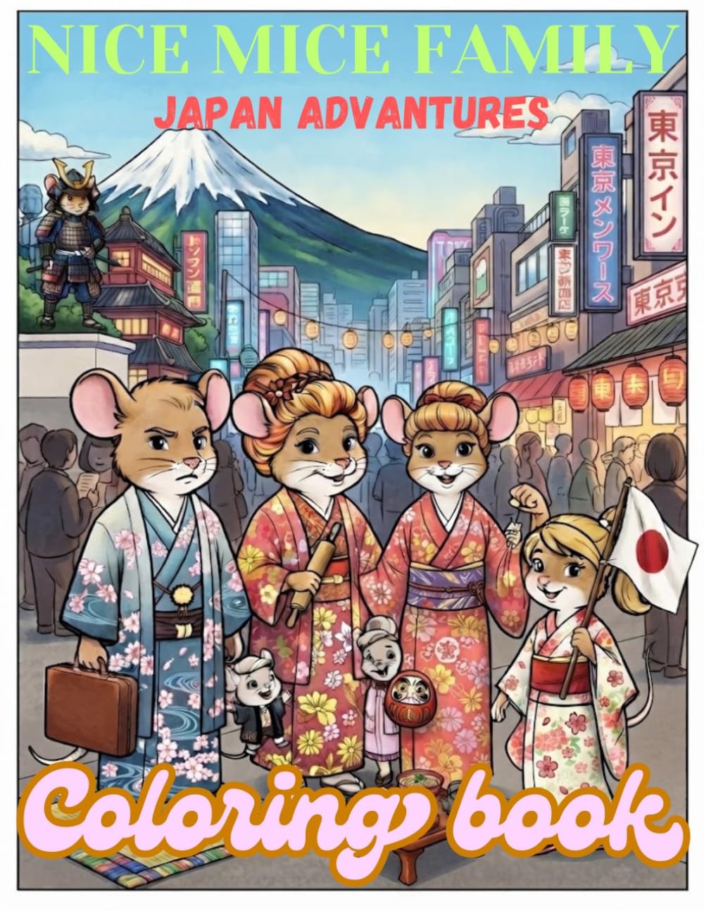 Nice mice family Japan adventure: An Exciting Journey Through Japan Coloring Book for All Ages
