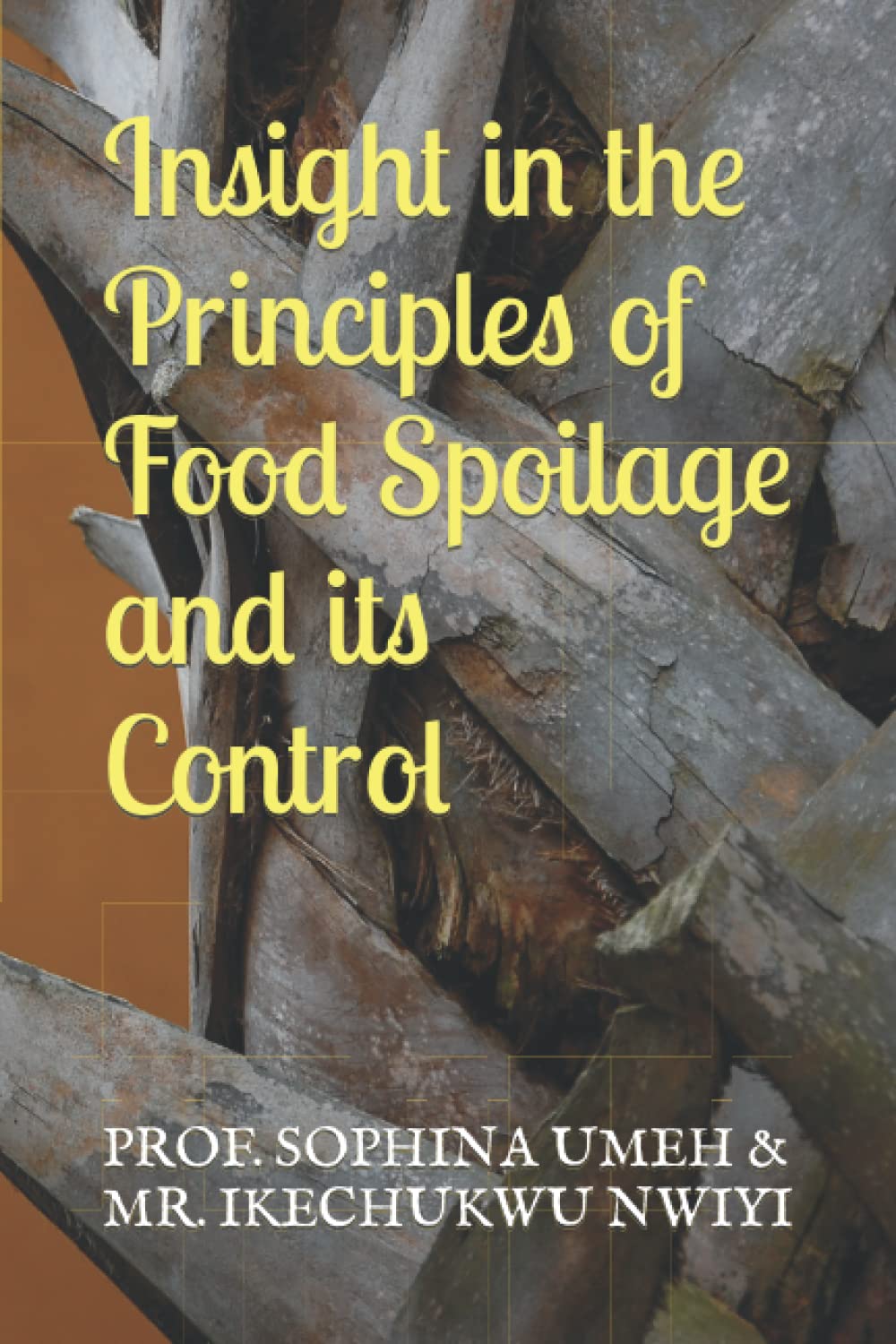 Insight in the Principles of Food Spoilage and its Control