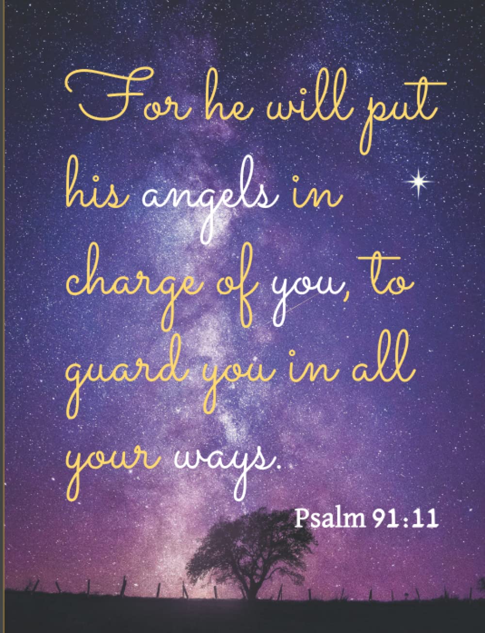 Psalm 91: 11 Notebook / Psalm 91: 11 Journal / For he will put his angels in charge of you, to guard you in all your ways. / Composition Notebook / ... Notebook Journal / starry sky / Universe