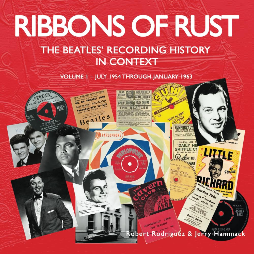 Ribbons Of Rust The Beatles Recording History In Context Volume 1 Ribbons Of Rust The Beatles Recording History In Context Volume 1