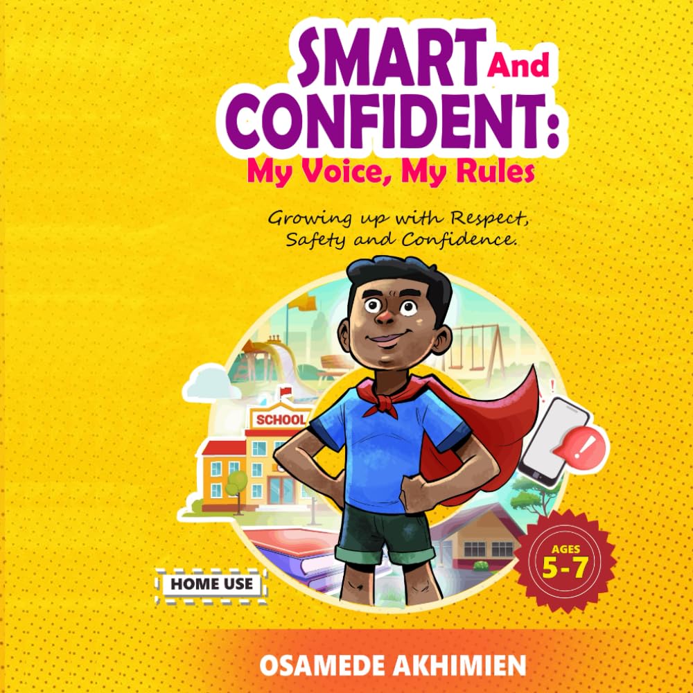 Smart and Confident: My Voice, My Rules: Growing Up with Respect, Safety, and Confidence