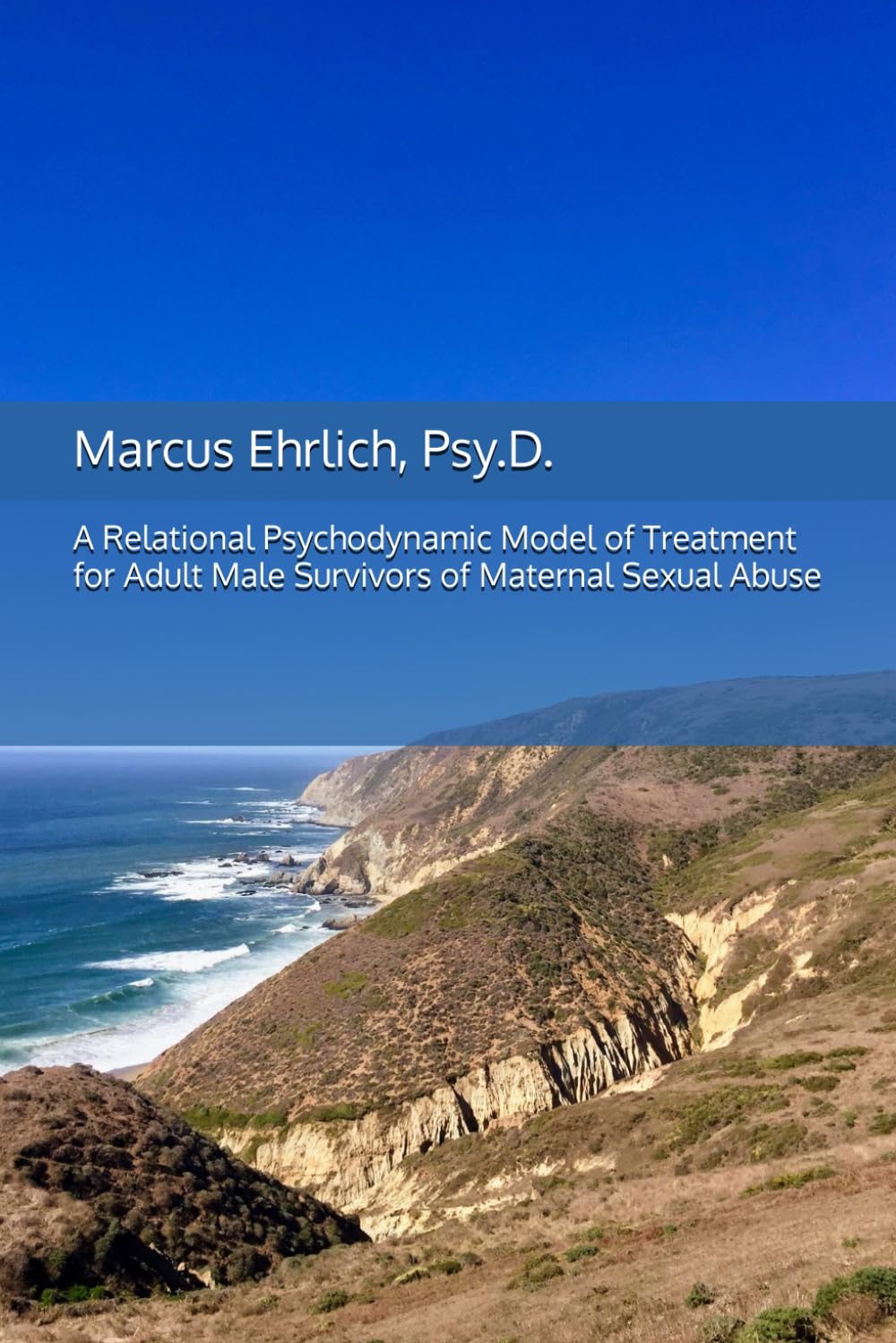 A Relational Psychodynamic Model of Treatment for Adult Male Survivors of Maternal Sexual Abuse
