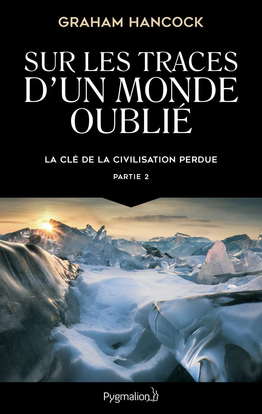 Sur les traces d'un monde oublié: La clé de la civilisation perdue (2)