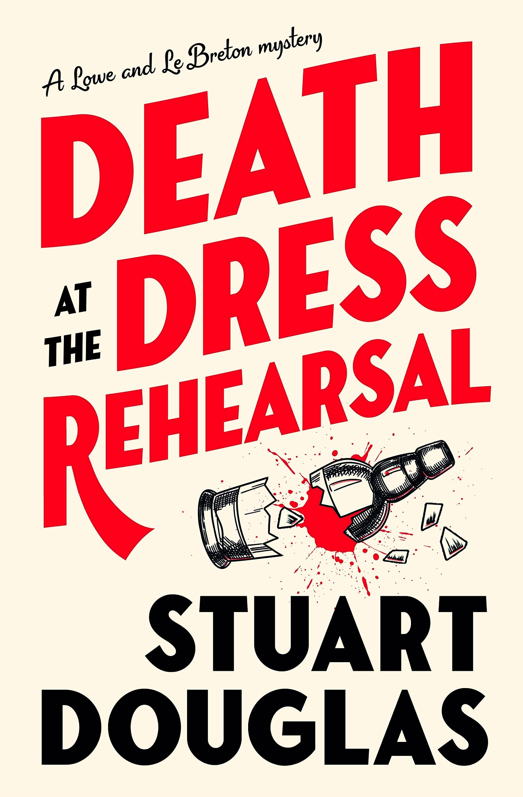 Stuart DouglasLowe and Le Breton mysteries - Death at the Dress Rehearsal