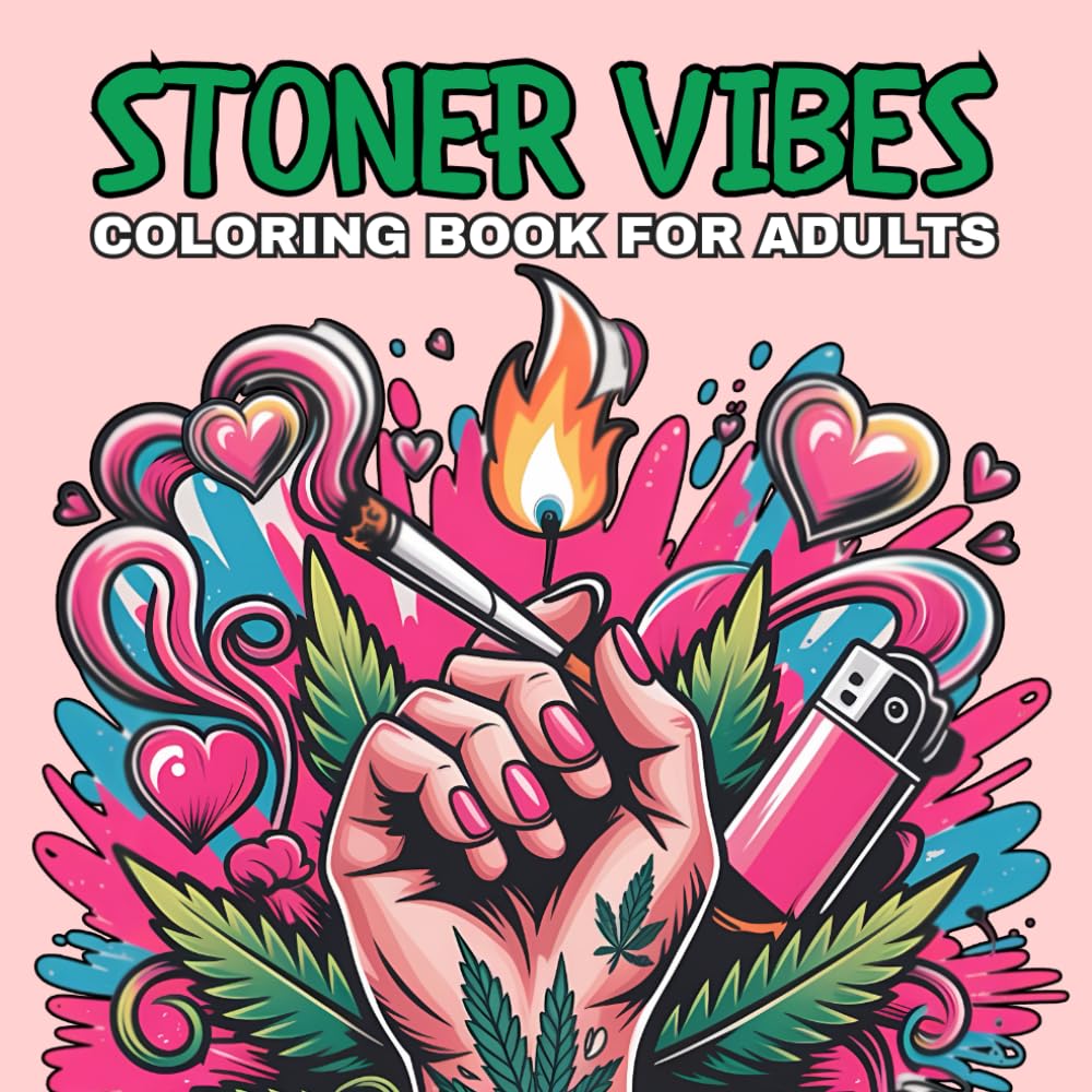 Stoner Vibes: Coloring Book for Adults With Simple, Cuties and Funny Designs for Relaxation and Artistic Expression