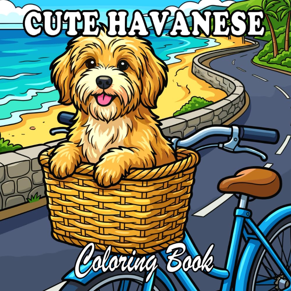 Havanese Coloring Book: Cute & Cozy Havanese Dogs for Kids and Adults