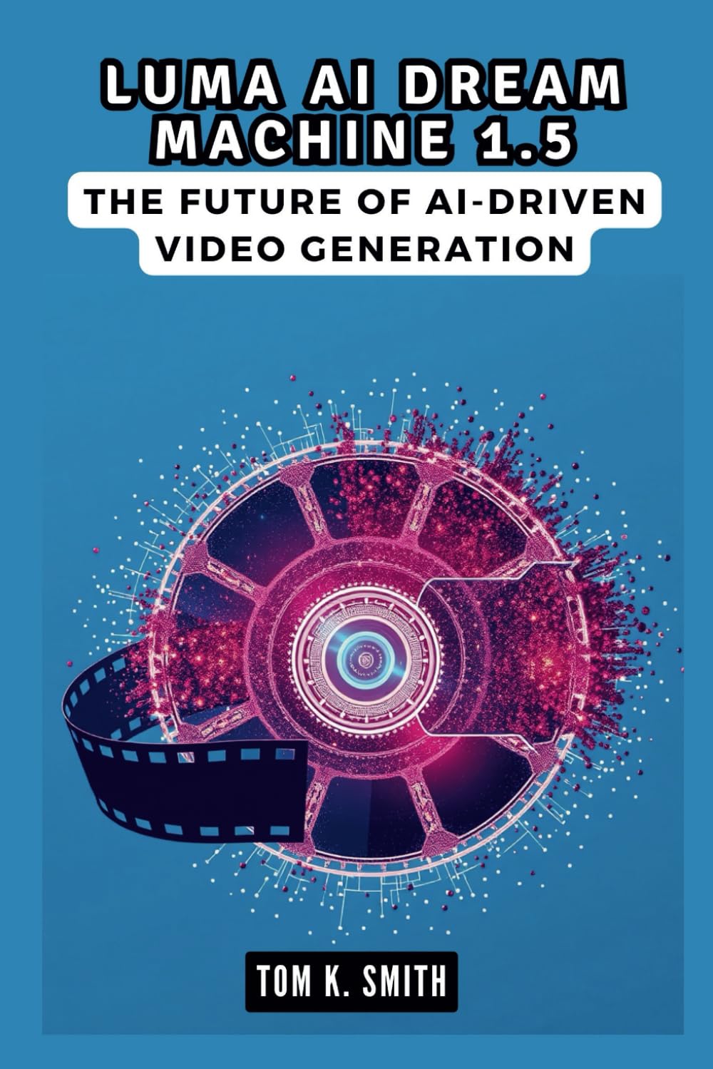 Luma AI Dream Machine 1.5: The Future of AI-Driven Video Generation: A Deep Dive into the Next Generation of Content Creation (AI, INNOVATION, TECH, SCIENECE AND SPACE TREND UPDATES)
