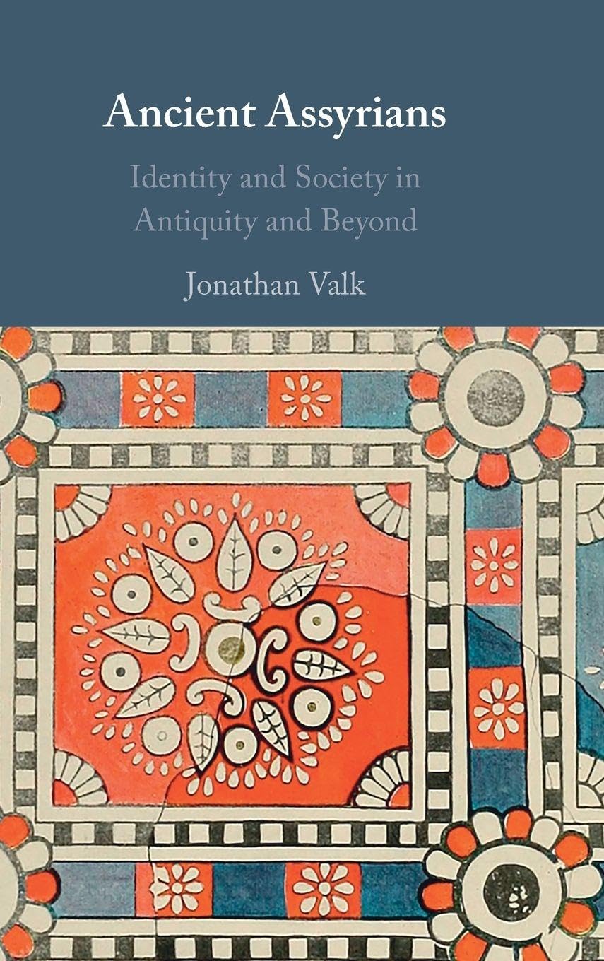 Ancient Assyrians: Identity and Society in Antiquity and Beyond