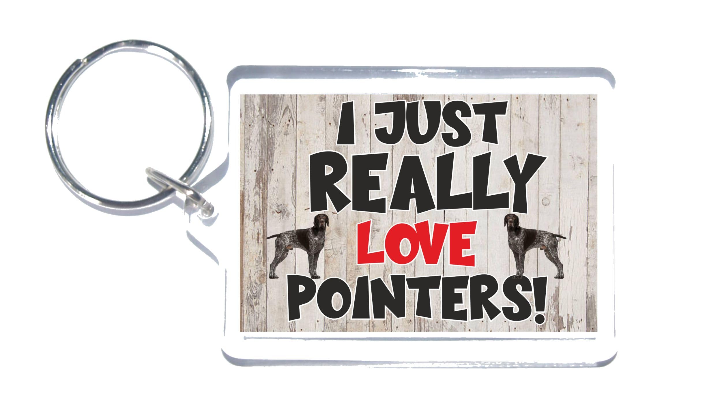 Unisex Grey Nice Dog Gift – I Just Really Love Pointers – Novelty Keyring
