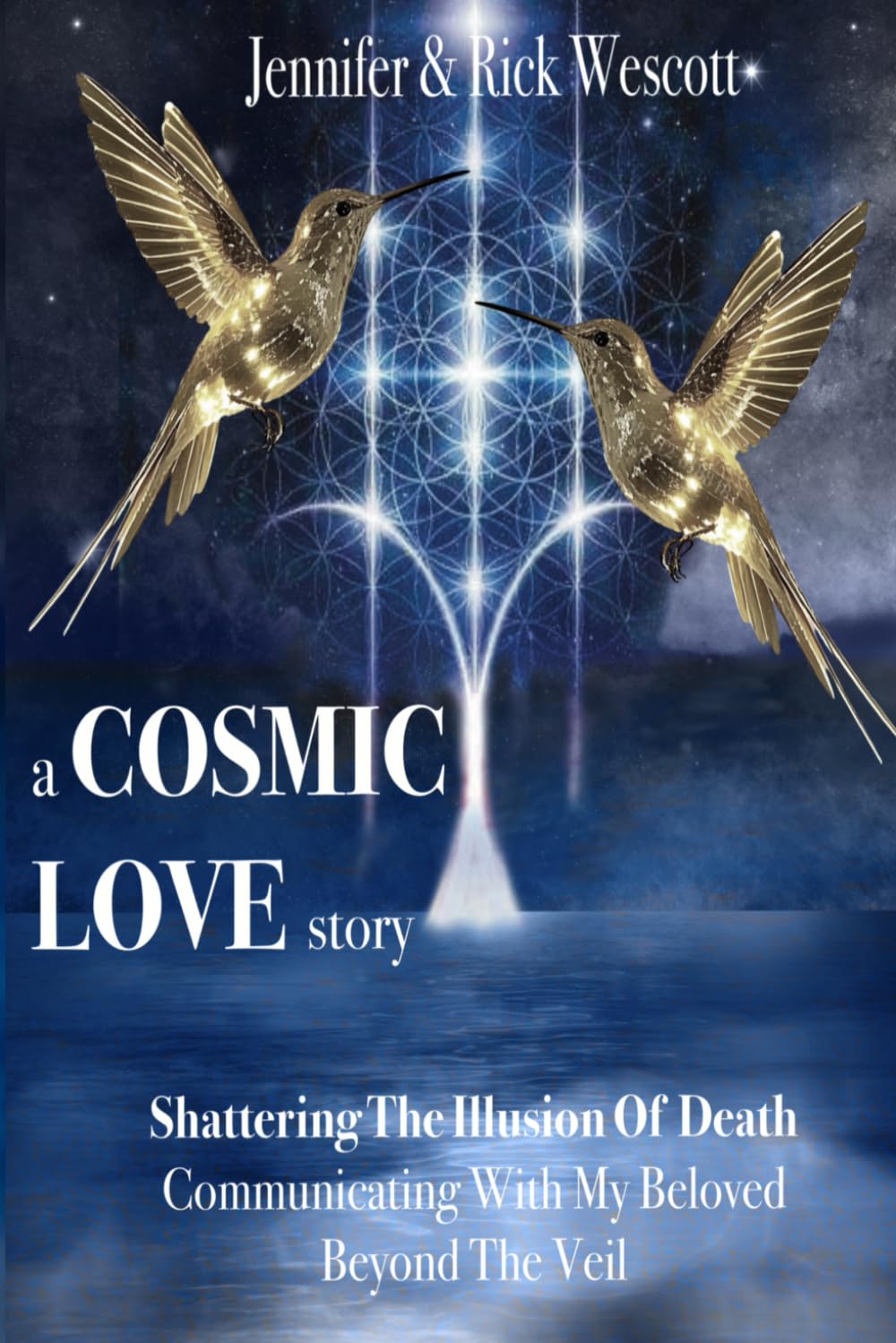 A Cosmic Love Story: Communicating With My Beloved Beyond The Veil