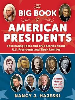 The Big Book of American Presidents: Fascinating Facts and