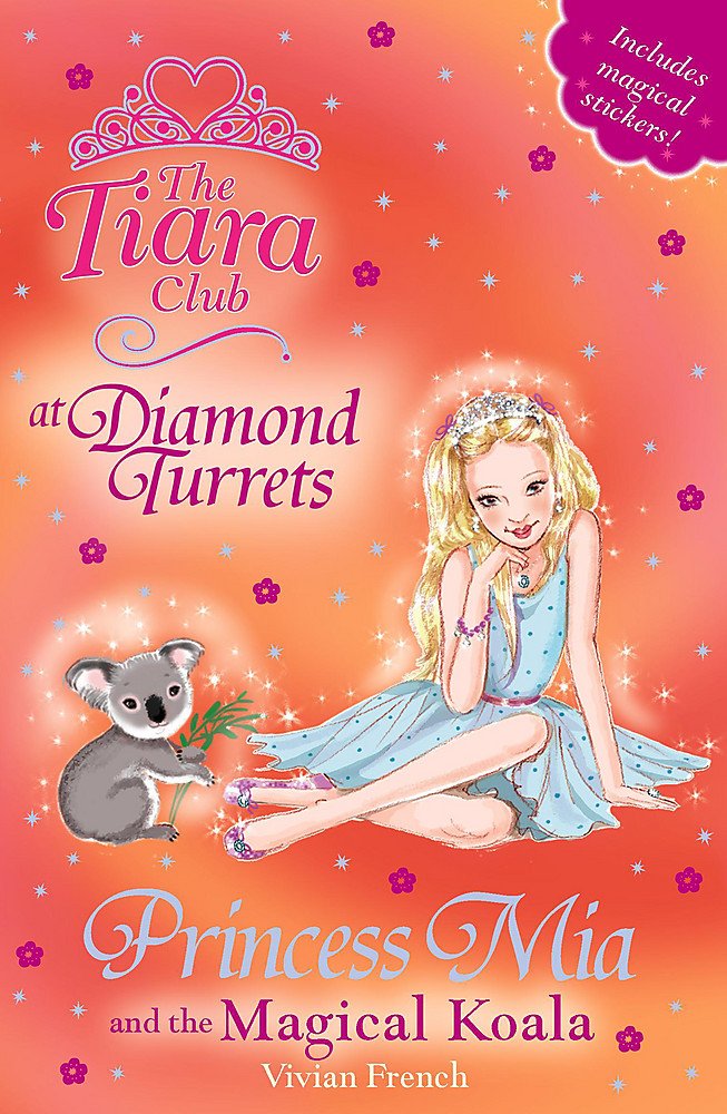 The Tiara Club: 31: Princess Mia and the Magical Koala: Book 31