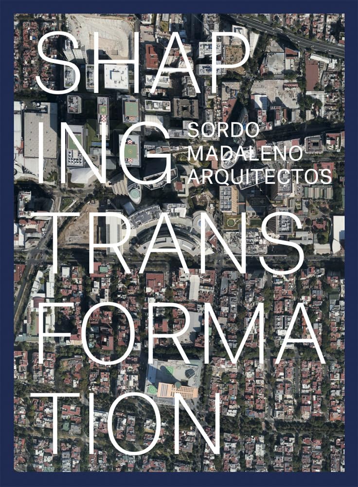 Livre Sordo Madaleno Urban transformation anglais sur l'architecture du Mexique