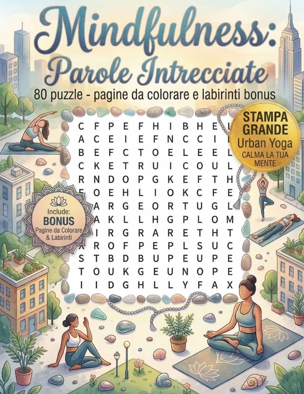 Mindfulness Parole Intrecciate per Adulti: 80 Sfide Enigmistiche per Rilassare la Mente e Trovare la Pace Interiore | Edizione Grande Formato con Disegni da Colorare e Labirinti
