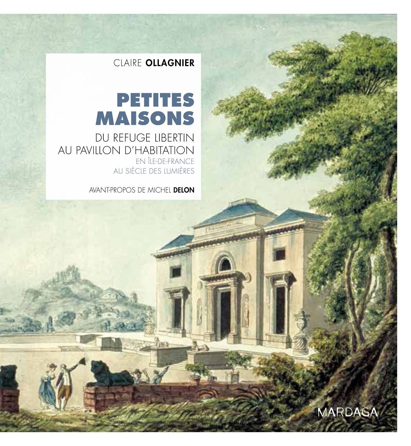 Petites maisons en Île-de-France au siècle des Lumières livre histoire architecture