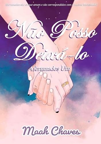 Não Posso Deixá-lo (Afortunados Livro 1)