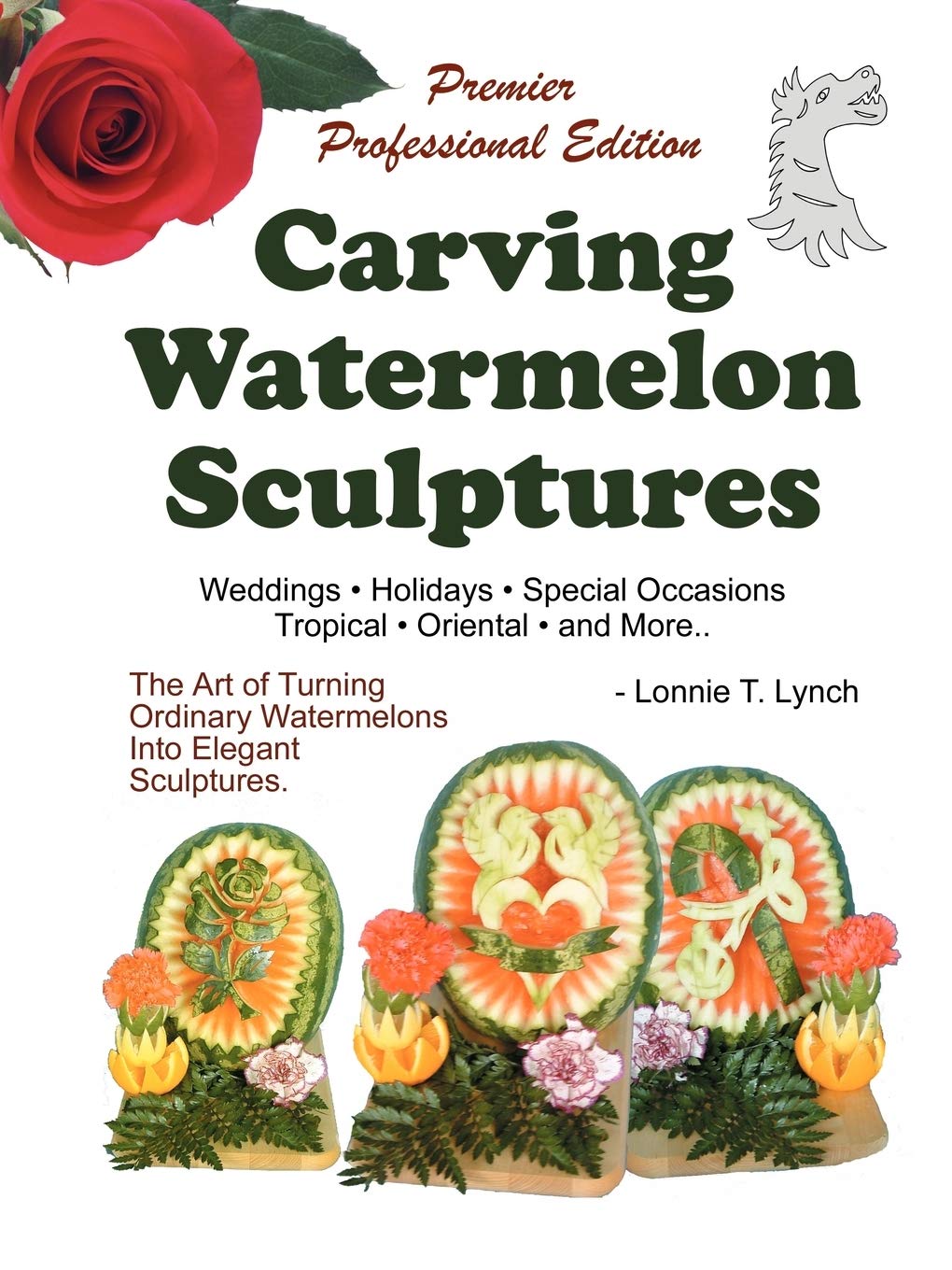Carving Watermelon Sculptures: Weddings-holidays-tropical Themes-special Occasions