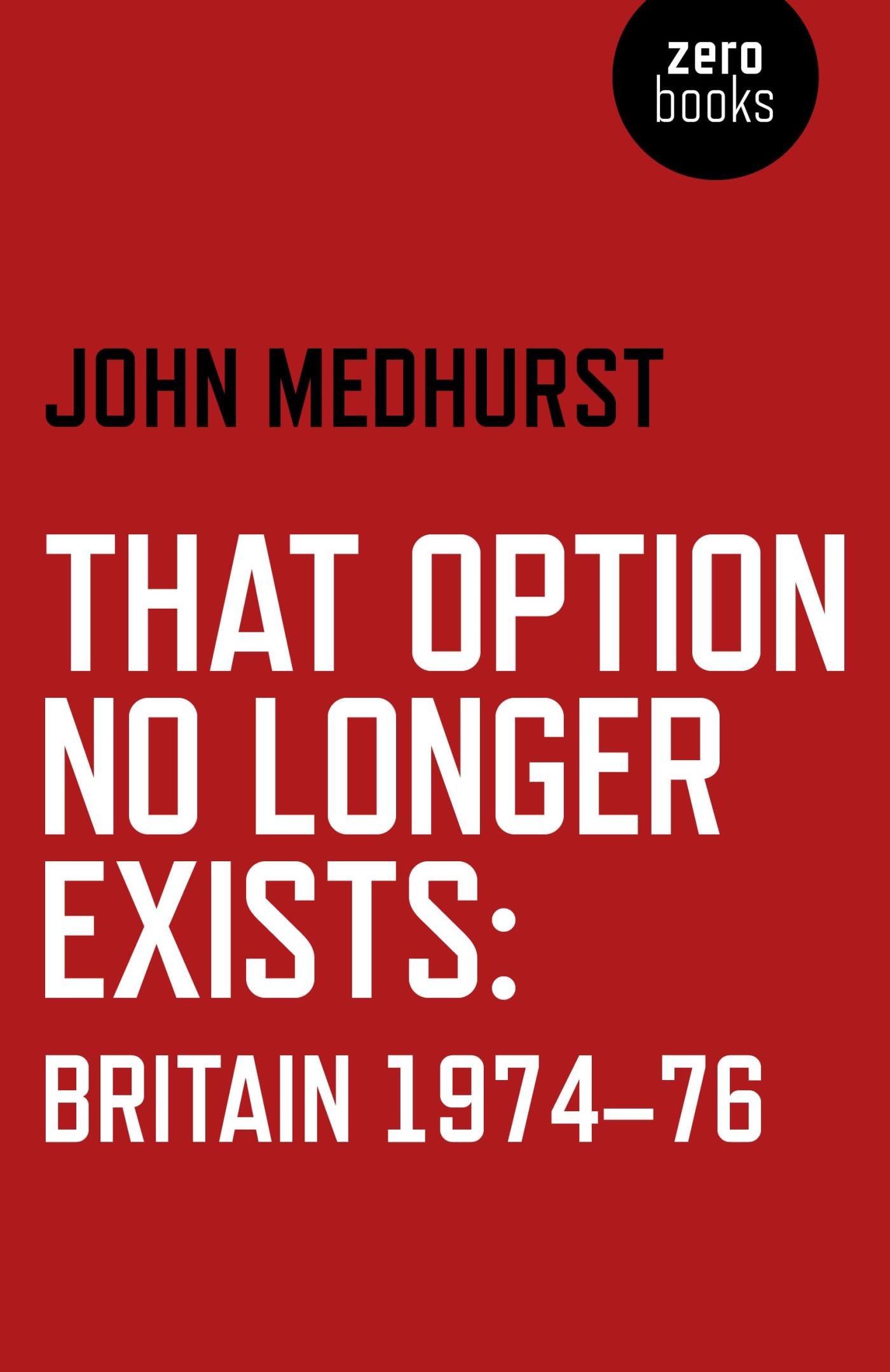 That Option No Longer Exists: Britain 1974-76