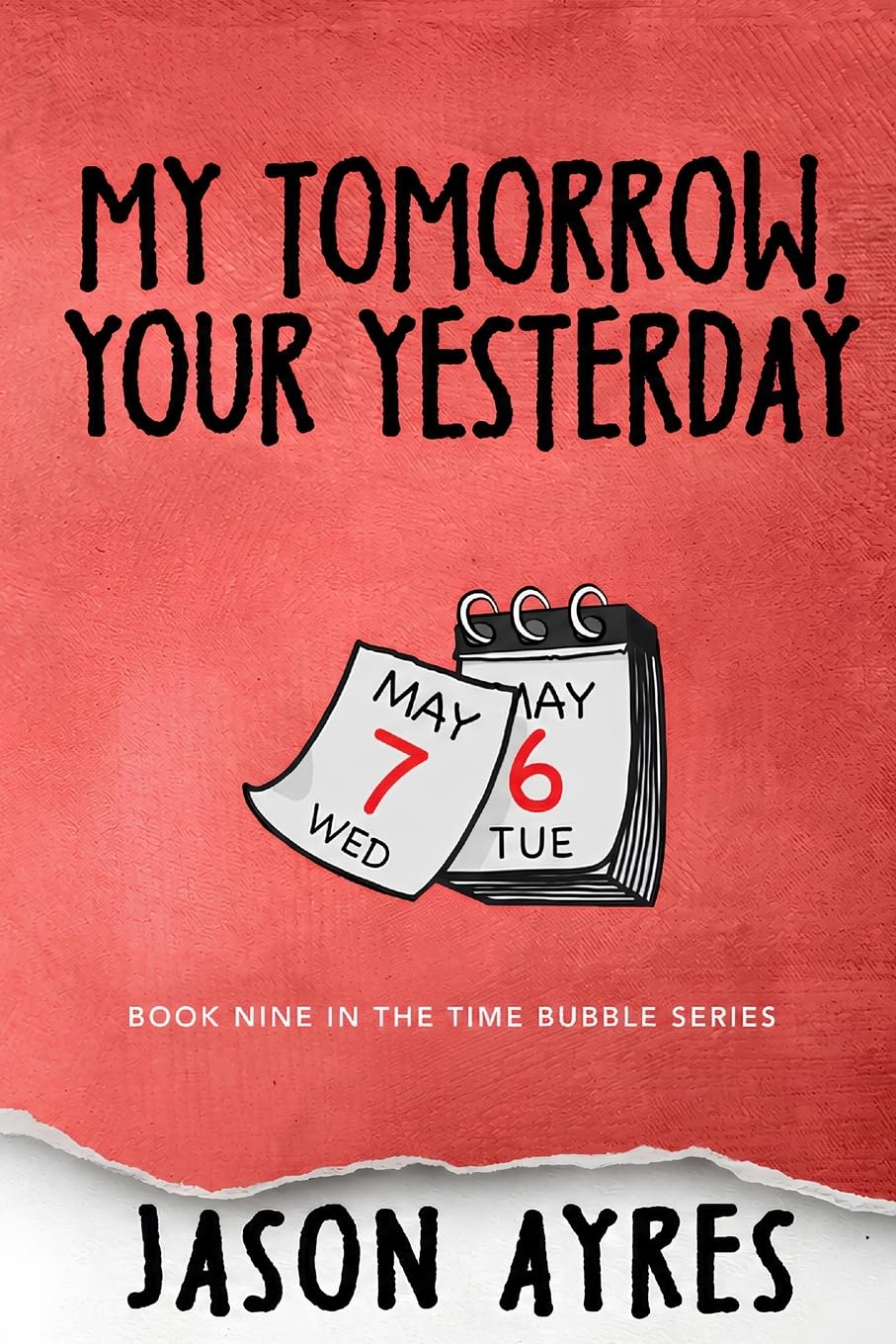 My Tomorrow, Your Yesterday: 9 (The Time Bubble Series)