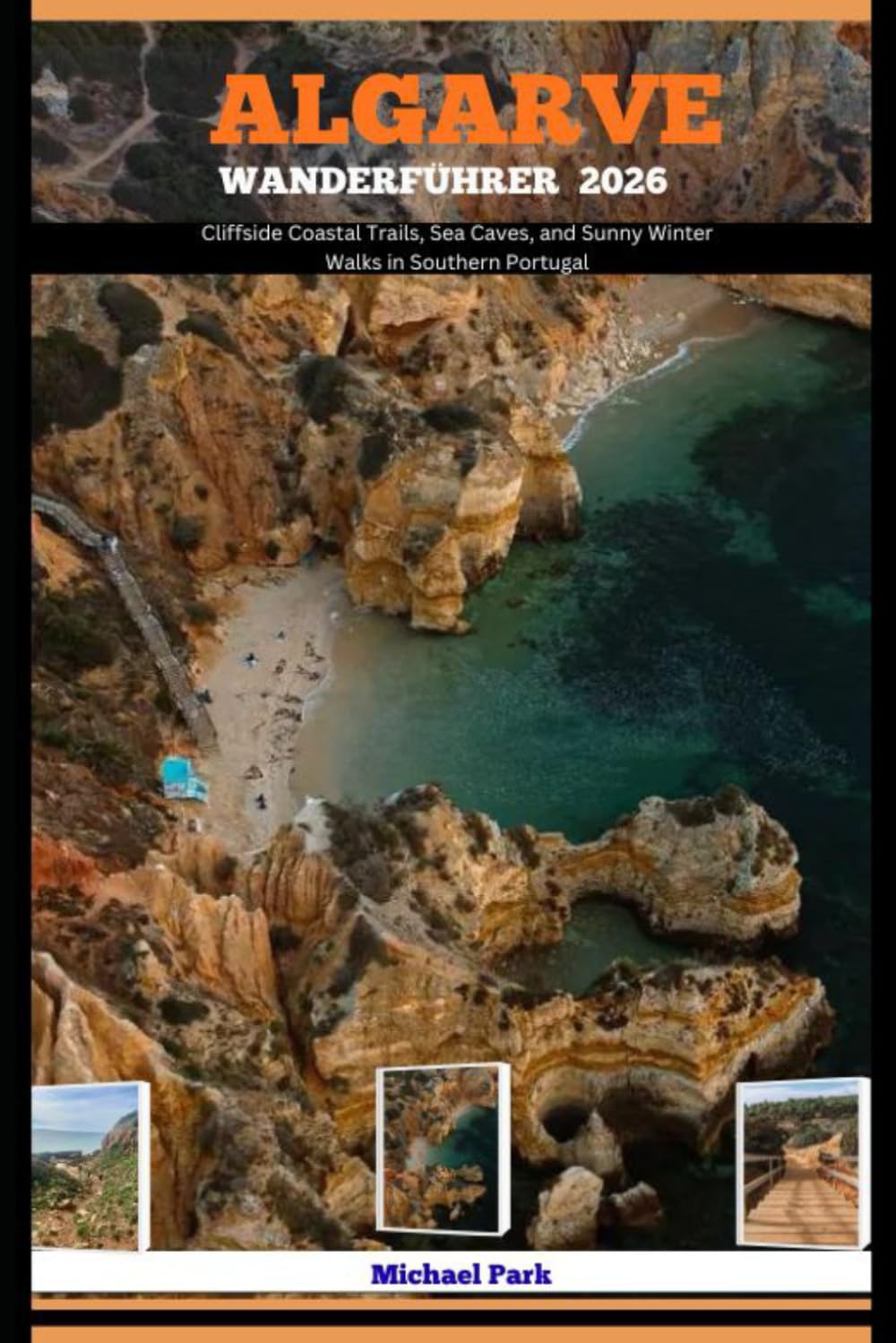 ALGARVE WANDERFÜHRER 2026: Cliffside Coastal Trails, Sea Caves, and Sunny Winter Walks in Southern Portugal