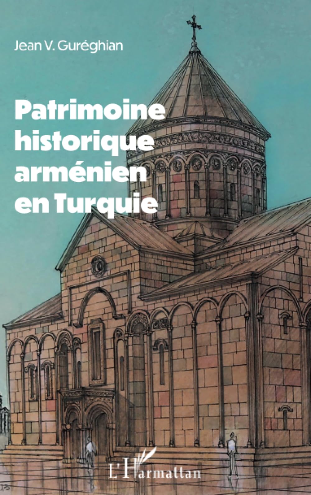 Patrimoine historique arménien en Turquie (French Edition)