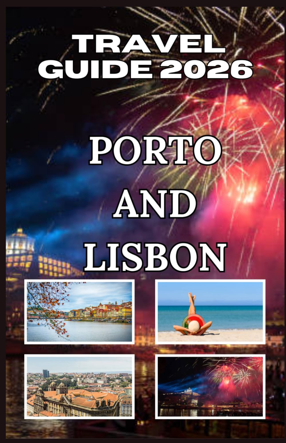 Porto And Lisbon Travel Guide 2026