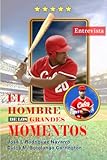 El Hombre de los Grandes Momentos (Spanish Edition)