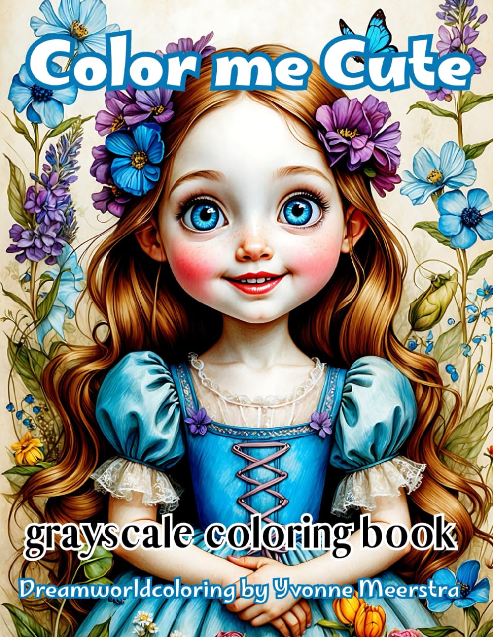 Color me Cute: Adorably Enchanting Girls to Color – With a Whimsical Fantasy Twist
