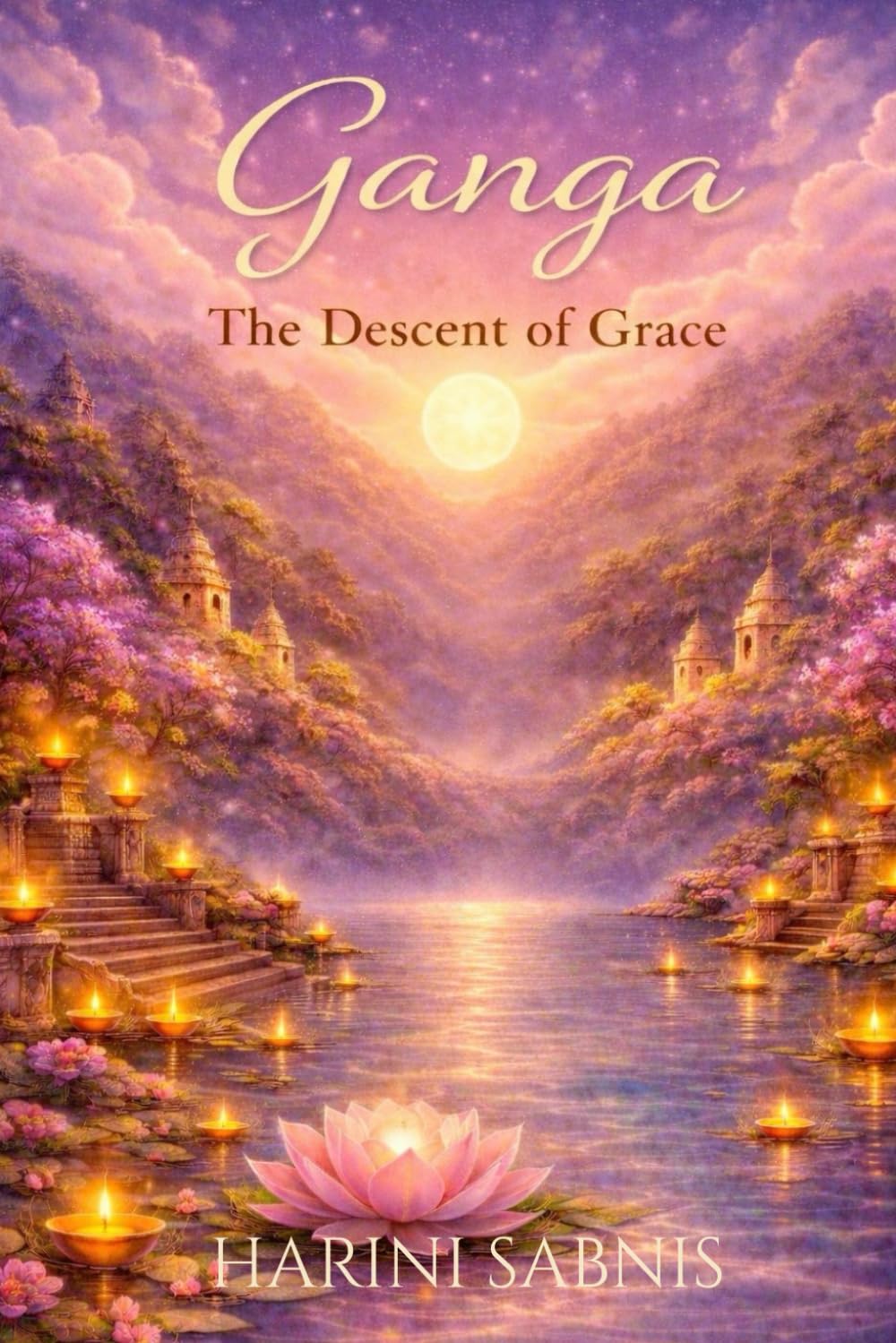 Ganga: The Descent of Grace (Sacred Histories)