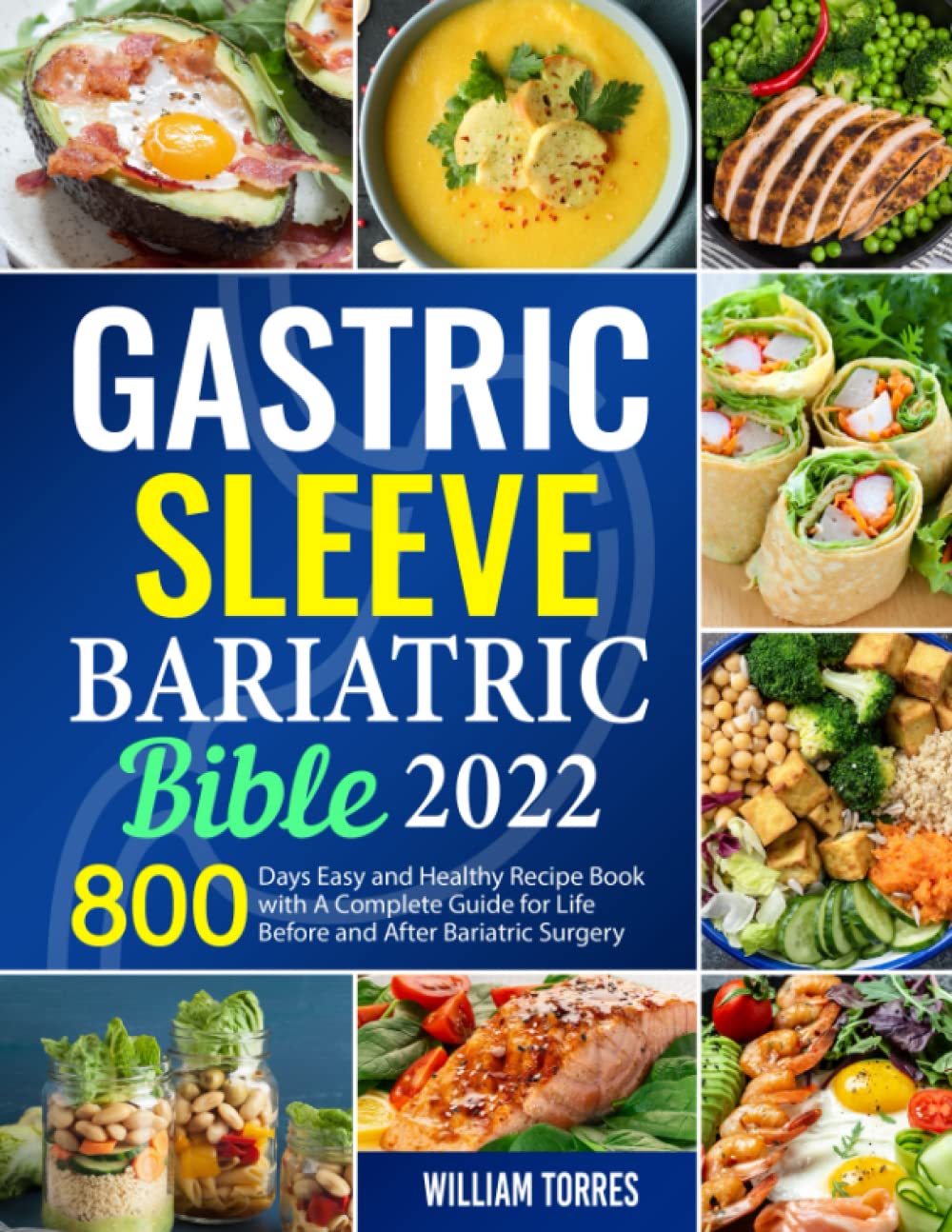 Gastric Sleeve Bariatric Bible 2022 800 Days Easy and Healthy Recipe Book wit...
