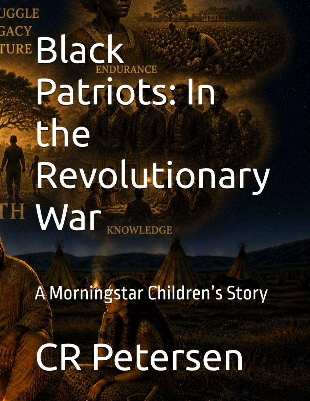 Black Patriots: In the Revolutionary War: A Morningstar Children’s Story