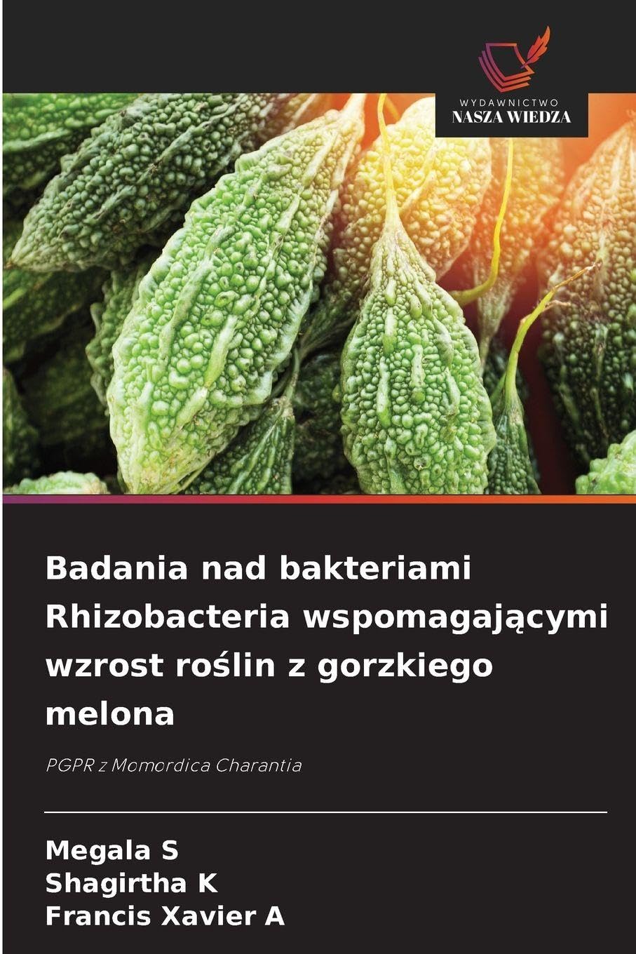 Badania nad bakteriami Rhizobacteria wspomagającymi wzrost roślin z gorzkiego melona: PGPR z Momordica Charantia