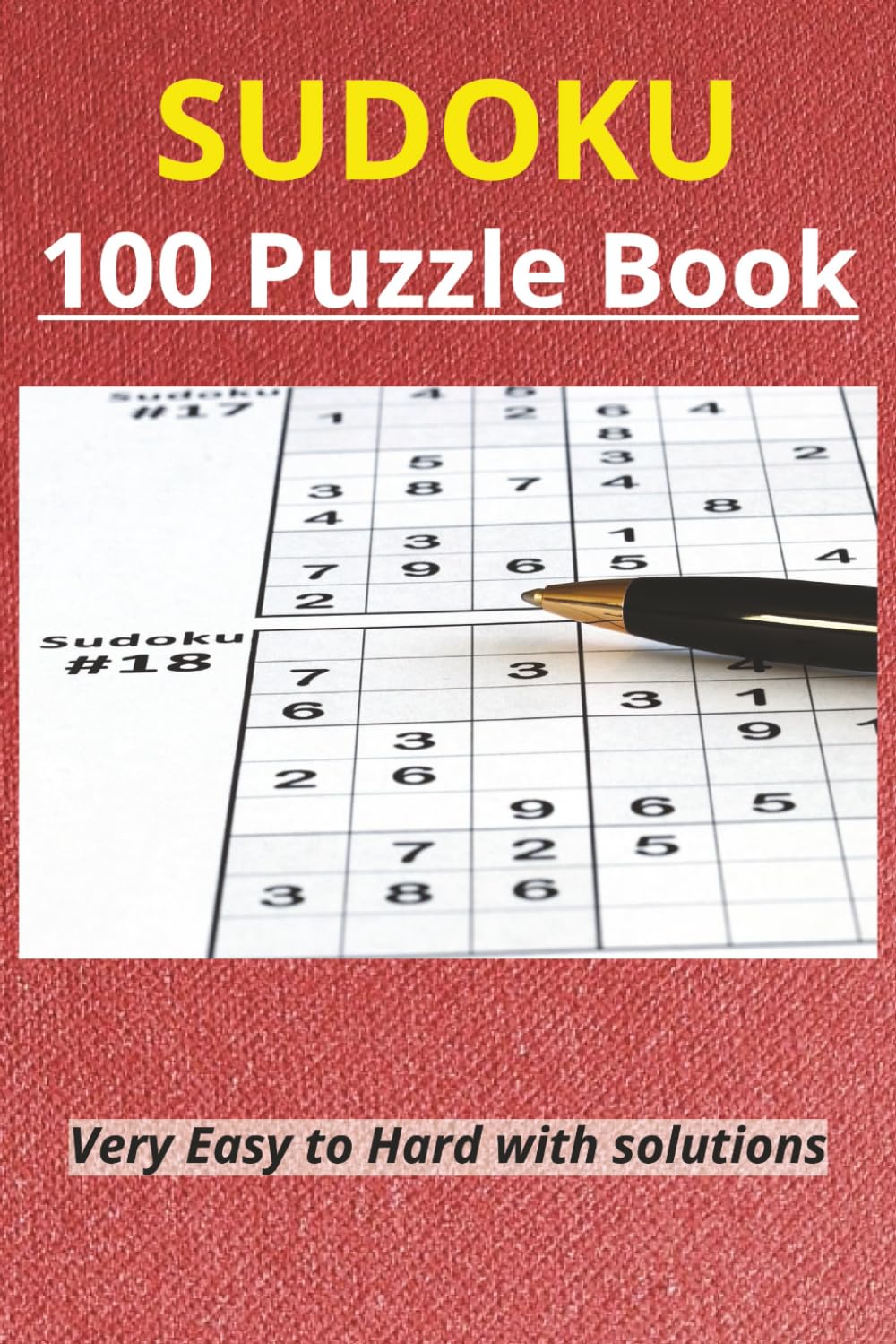 Sudoku Puzzle Book: 100 Puzzles from Very Easy to Hard for Relaxing Brain Training