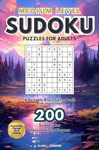 Medium Level Sudoku Puzzles for Adults A Portable Brain Game Book with more than 200 Sudoku for Intermediate Players - Travel Size Format (6x9