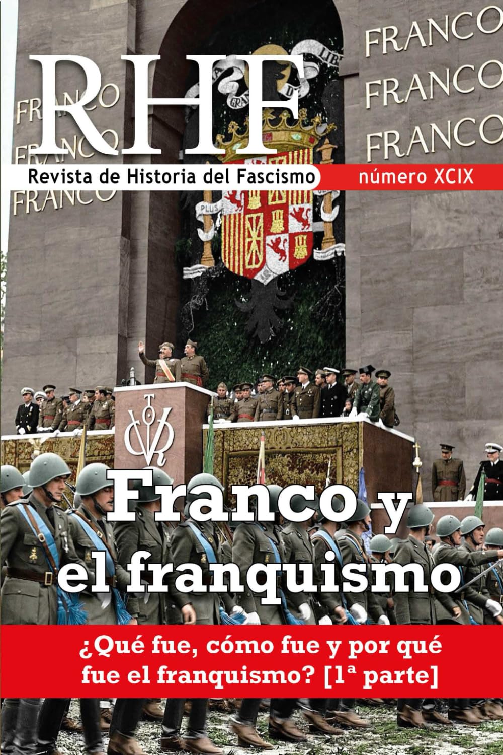 Revista Historia del Fascismo: Franco y El Fascismo: ¿Qué fue, cómo fue y por qué fue el fascismo (1º Parte)
