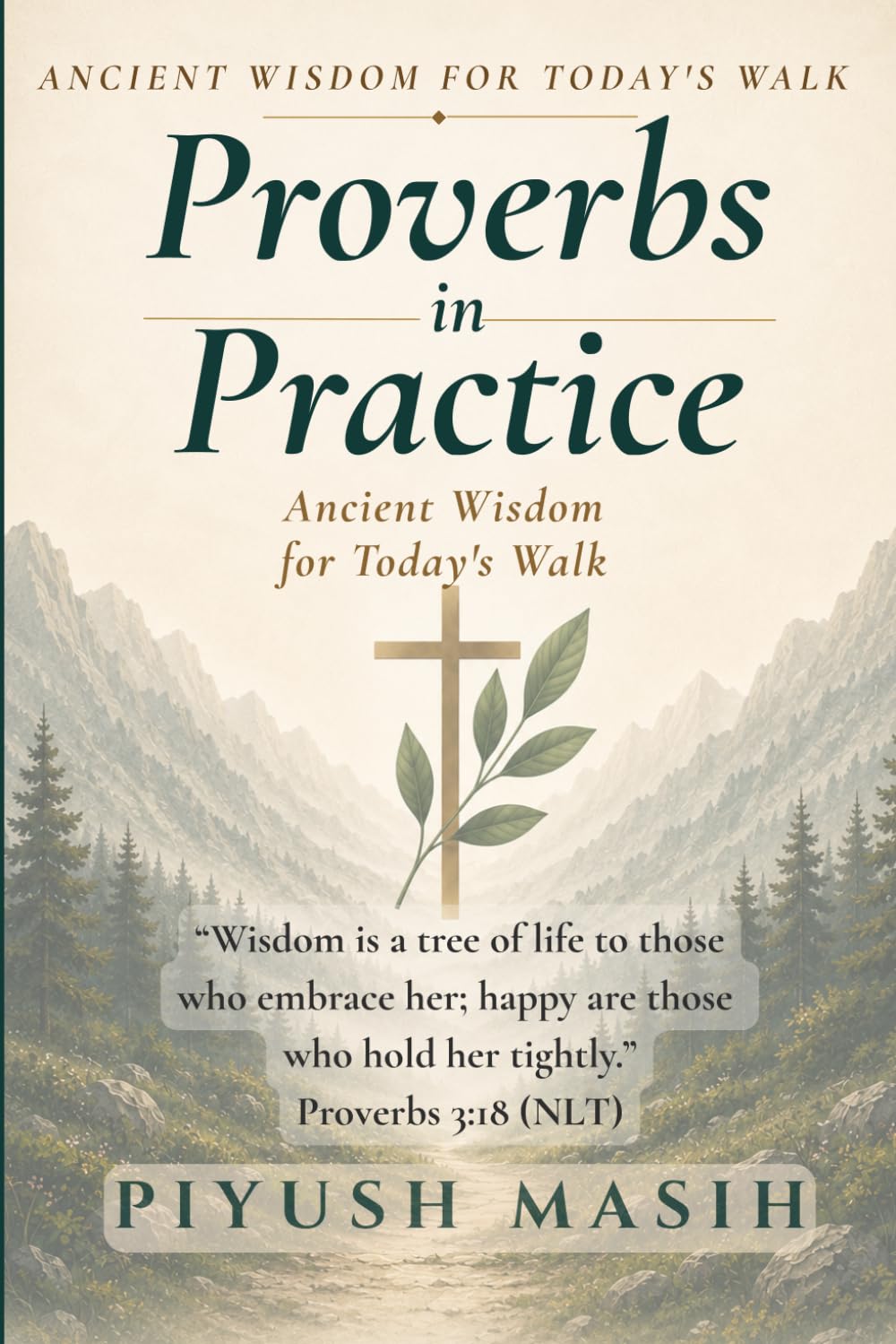 Proverbs in Practice: Ancient Wisdom for Today's Walk