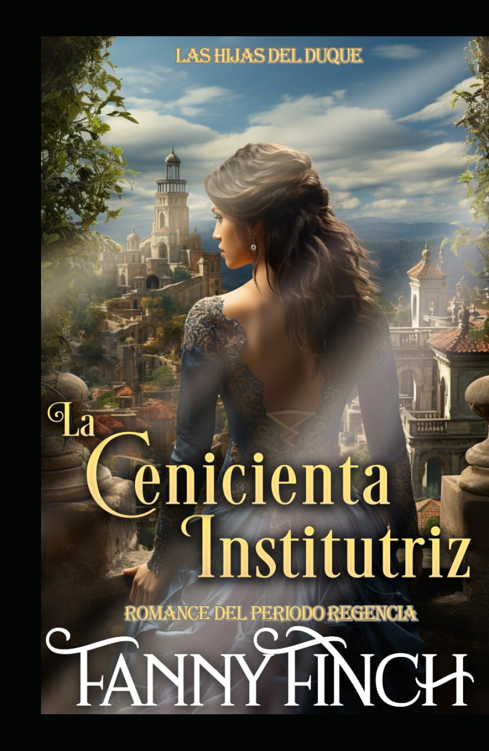 La Cenicienta Institutriz: Romance Del Periodo Regencia (Las Hijas del Duque)