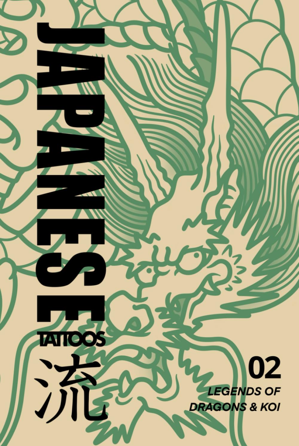 Japanese Tattoos: Legends of Dragons & Koi: Tattoo Reference of Dragons & Koi Inspired by Traditional Japanese Woodblock Prints (Japanese Tattoo Reference)