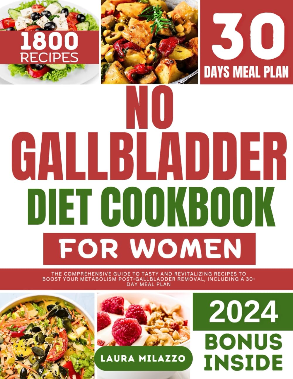 NO GALLBLADDER DIET COOKBOOK FOR WOMEN: The Comprehensive Guide To Tasty And Revitalizing Recipes To Boost Your Metabolism Post-Gallbladder Removal,