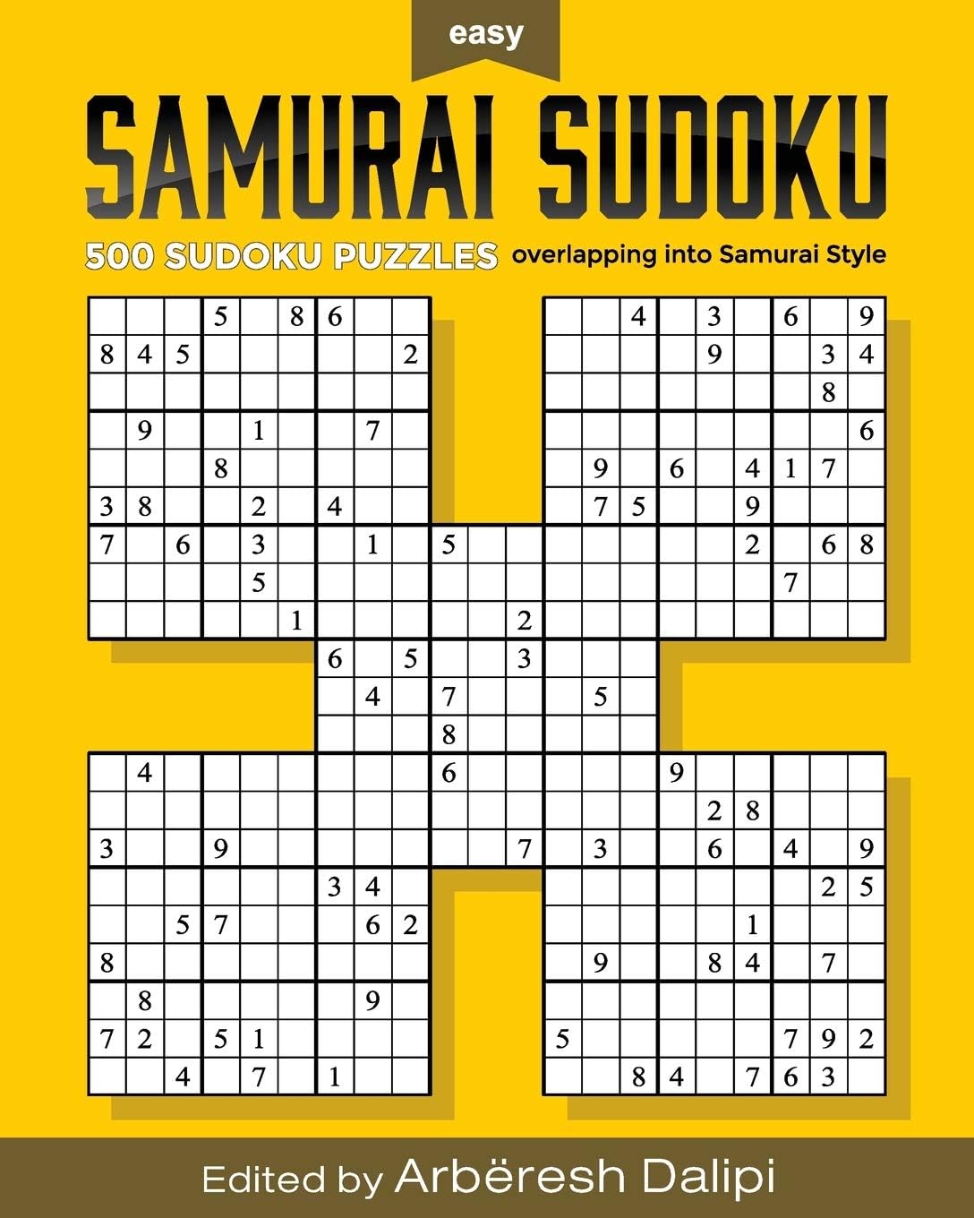 Arbëresh DalipiSamurai Sudoku Puzzle Book: 500 Easy Puzzles overlapping into 100 samurai style