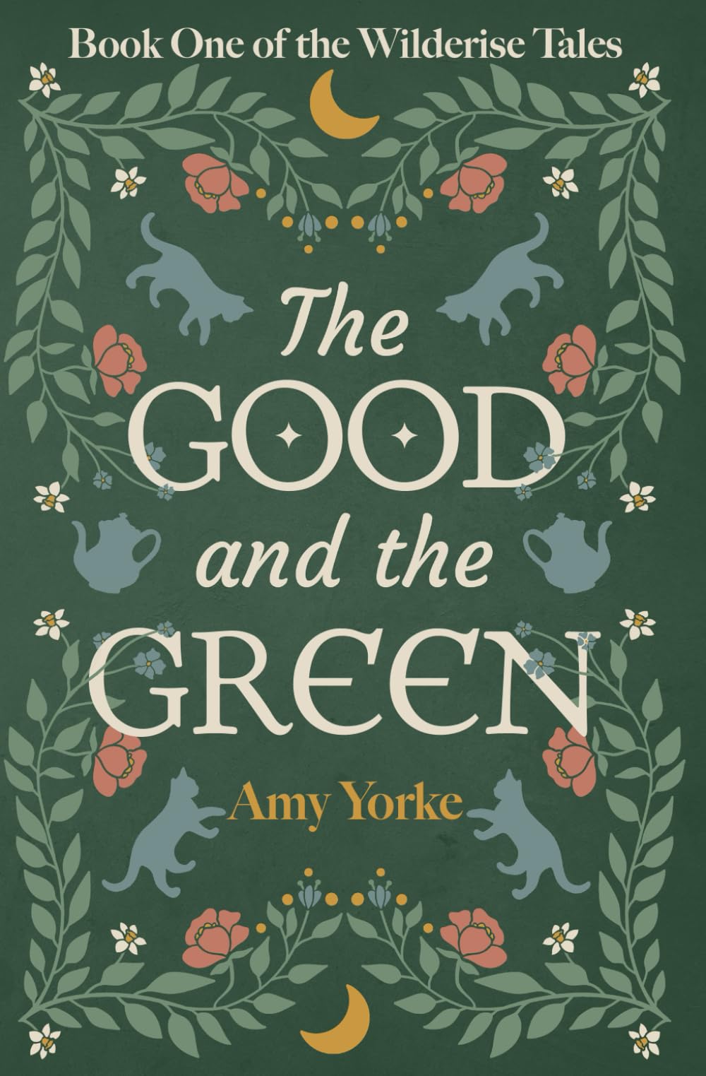 The Good and the Green: A Cozy Romantic Fantasy Novel: 1 (The Wilderise Tales)