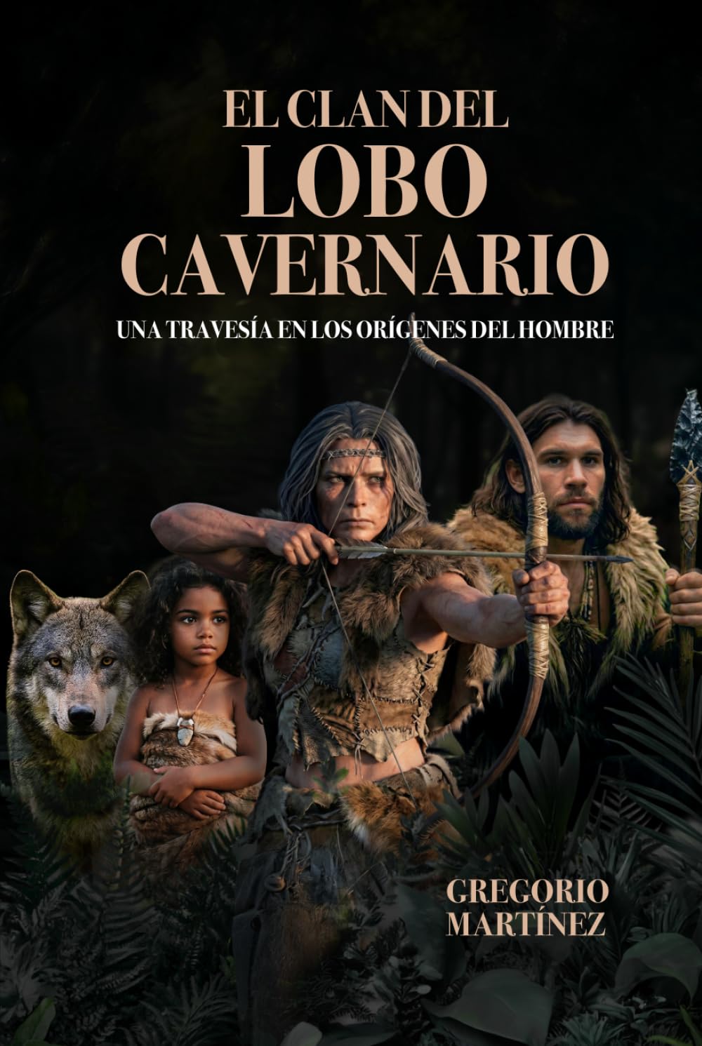 EL CLAN DEL LOBO CAVERNARIO: Una travesía en los orígenes del hombre