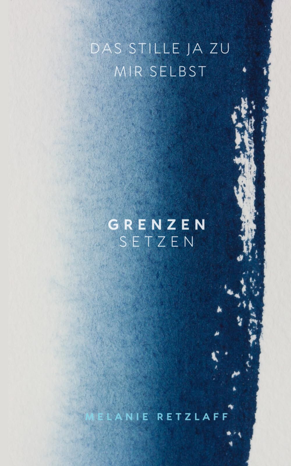 Grenzen setzen: Das stille Ja zu mir selbst