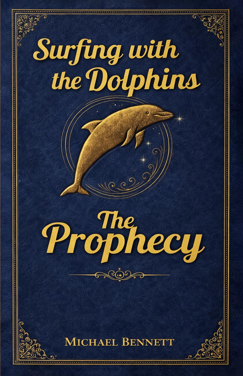 The Prophecy (Surfing with the Dolphins)