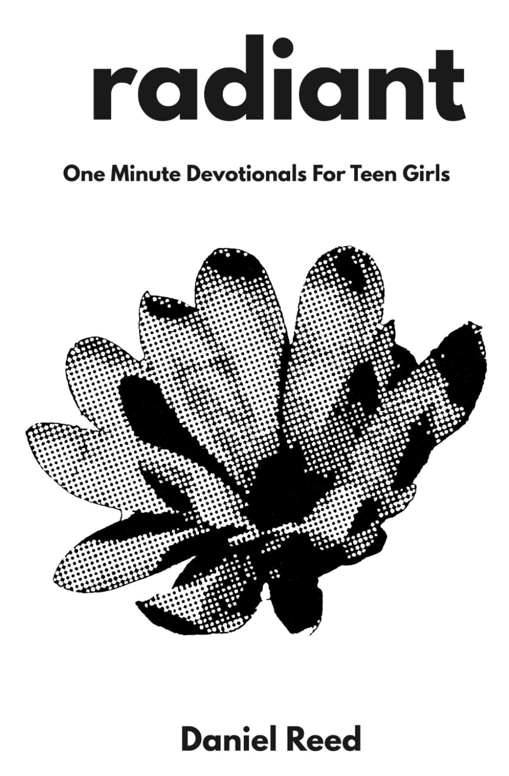Radiant: One Minute Christian Devotionals for Teen Girls