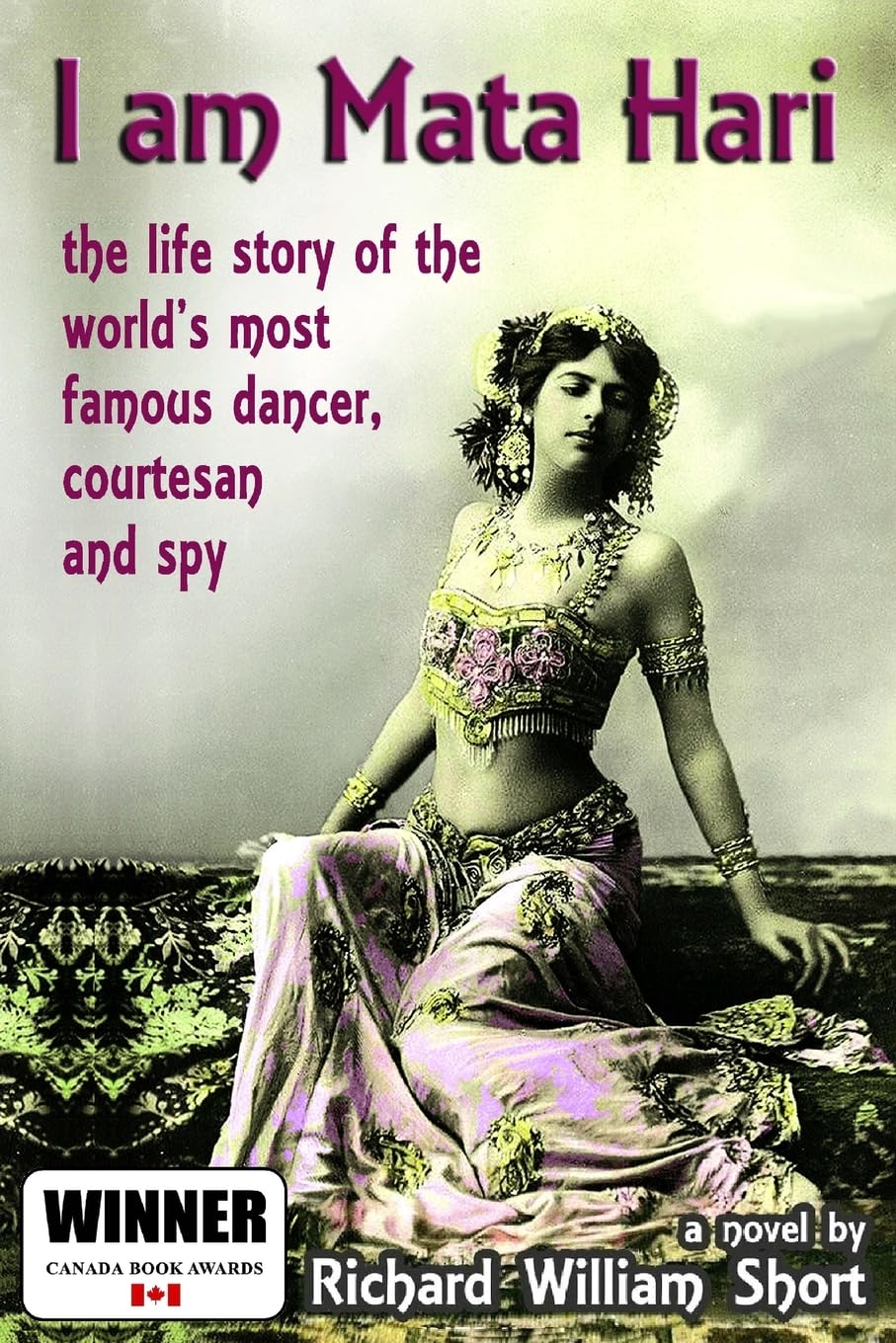 I am Mata Hari: the life story of the world's most famous dancer, courtesan and spy